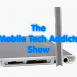 The Mobile Tech Addicts Show 27-04-14
