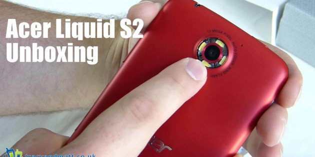 Acer Liquid S2 Unboxing