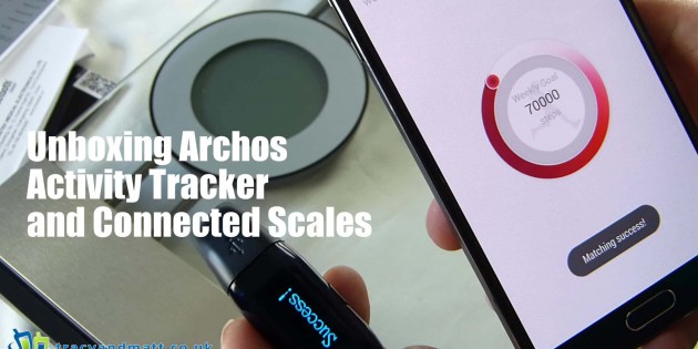 Unboxing Archos Activity Tracker and Connected Scales