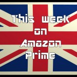 What’s New On Amazon Prime 9th – 22nd November