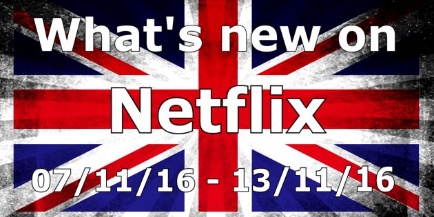 Whats New on Netflix 07 Nov – 13 Nov 2016